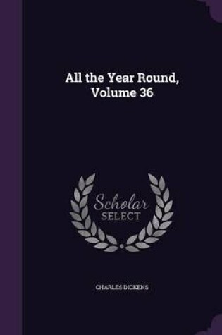 Cover of All the Year Round, Volume 36