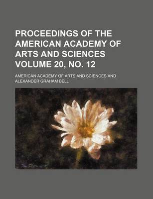 Book cover for Proceedings of the American Academy of Arts and Sciences Volume 20, No. 12