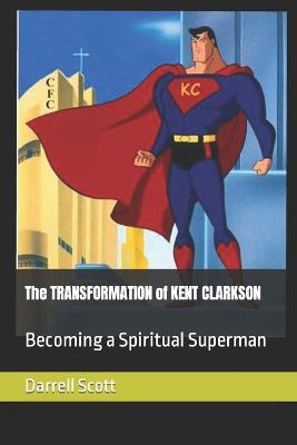 Book cover for The TRANSFORMATION of KENT CLARKSON