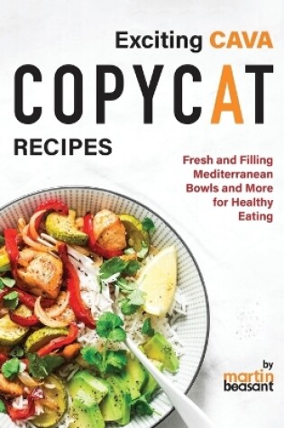 Cover of Exciting CAVA Copycat Recipes