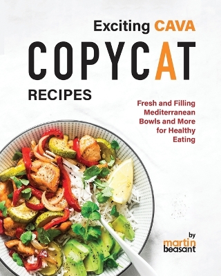 Book cover for Exciting CAVA Copycat Recipes