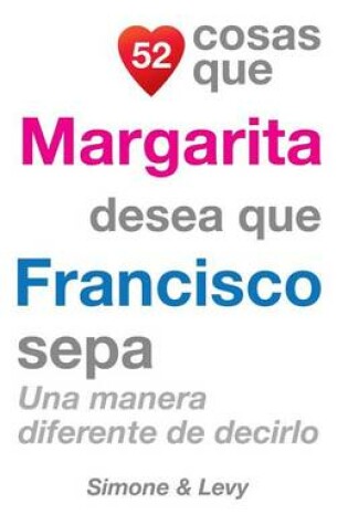 Cover of 52 Cosas Que Margarita Desea Que Francisco Sepa