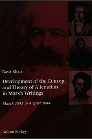 Cover of Development of the Concept and Theory of Alienation in Marx's Writings