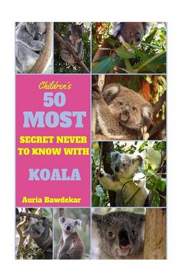 Book cover for 50 Most Secret Never To Know With Koala