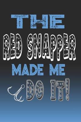 Book cover for The Red Snapper Made Me Do It!