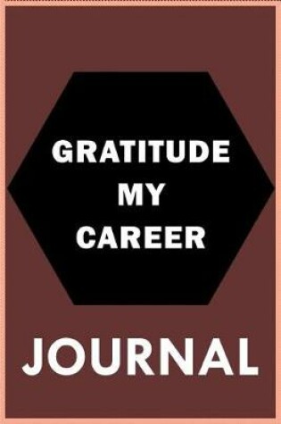 Cover of Gratitude My Career - Journal