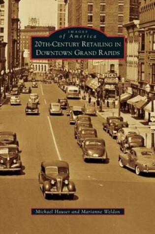 Cover of 20th-Century Retailing in Downtown Grand Rapids