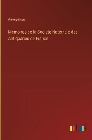 Cover of Memoires de la Societe Nationale des Antiquaries de France