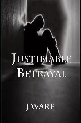 Cover of Justifiable Betrayal