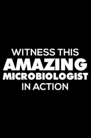 Cover of Witness This Amazing Microbiologist in Action