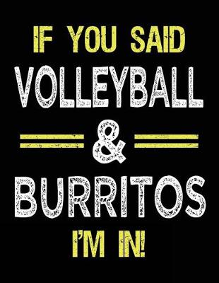 Book cover for If You Said Volleyball & Burritos I'm in
