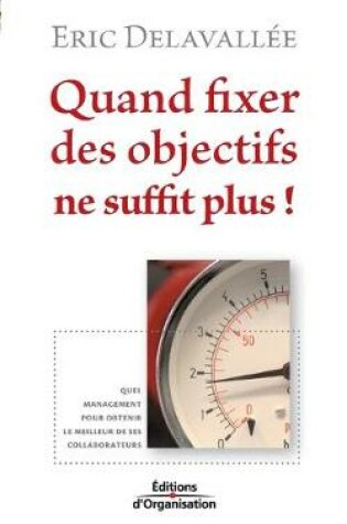 Cover of Quand fixer des objectifs ne suffit plus