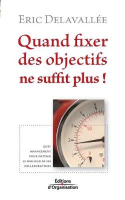 Book cover for Quand fixer des objectifs ne suffit plus