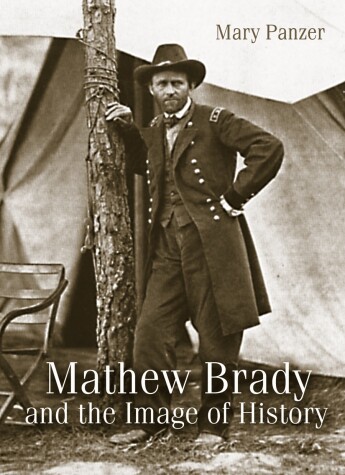 Book cover for Mathew Brady and the Image of History