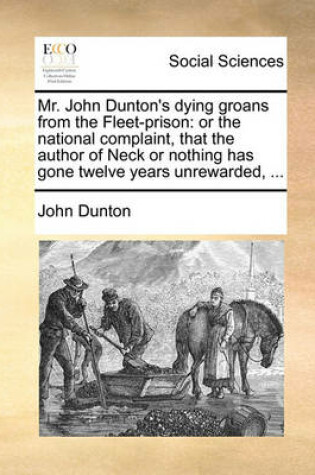 Cover of Mr. John Dunton's Dying Groans from the Fleet-Prison