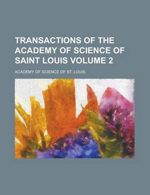 Book cover for Transactions of the Academy of Science of Saint Louis Volume 2