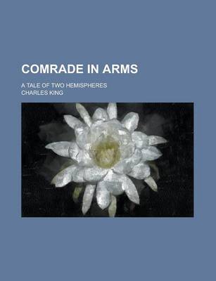 Book cover for Comrade in Arms; A Tale of Two Hemispheres