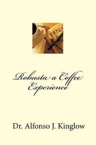 Cover of Robusta a Coffee Experience