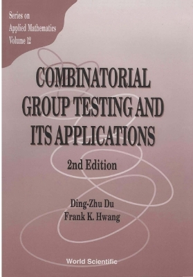 Book cover for Combinatorial Group Testing And Its Applications (2nd Edition)