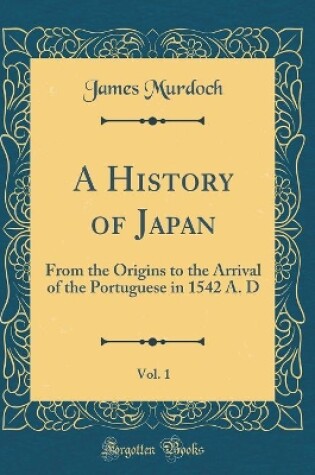 Cover of A History of Japan, Vol. 1