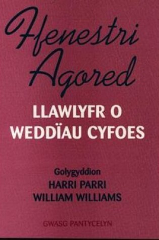 Cover of Ffenestri Agored - Llawlyfr o Weddiau Cyfoes gyda Mynegai a Chyfeiriadau Ysgrythurol