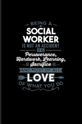 Cover of Being A Social Worker Is Not An Accident...