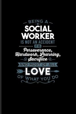 Book cover for Being A Social Worker Is Not An Accident...