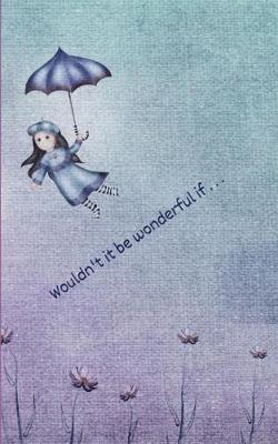 Book cover for Wouldn't it be wonderful if . . .