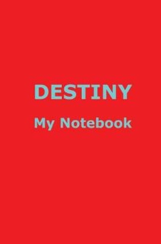 Cover of DESTINY My Notebook