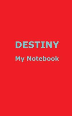 Book cover for DESTINY My Notebook