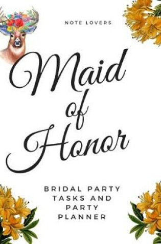 Cover of Maid of Honor - BRIDAL PARTY TASKS AND PARTY PLANNER