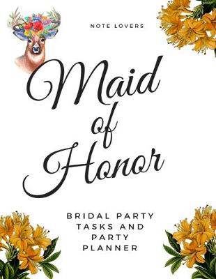 Book cover for Maid of Honor - BRIDAL PARTY TASKS AND PARTY PLANNER