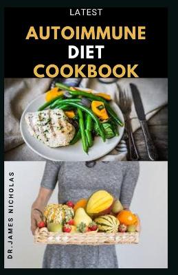 Book cover for Latest Autoimmune Diet Cookbook