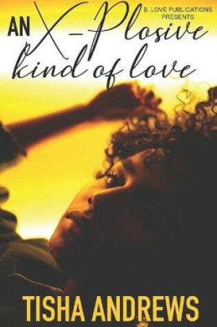 Cover of An X-plosive Kind of Love