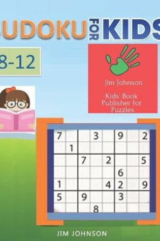 Cover of Sudoku for Kids 8-12 -Sudoku easy puzzles to beat stress and anxiety, Sudoku hard and Sudoku Extreme Puzzles for your brain -7