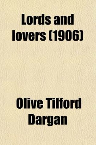 Cover of Lords and Lovers; And Other Dramas