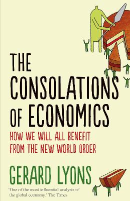 Book cover for The Consolations of Economics