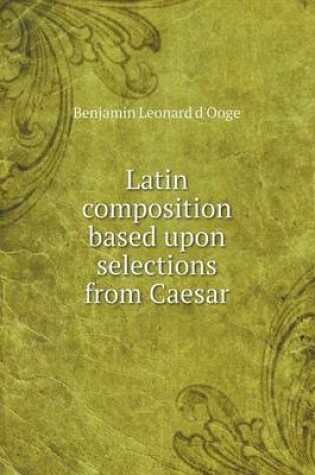 Cover of Latin composition based upon selections from Caesar