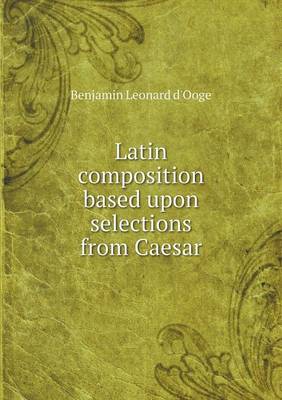 Book cover for Latin composition based upon selections from Caesar