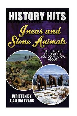 Book cover for The Fun Bits of History You Don't Know about Incas and Stone Age Animals