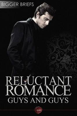 Book cover for Reluctant Romance - Guys and Guys