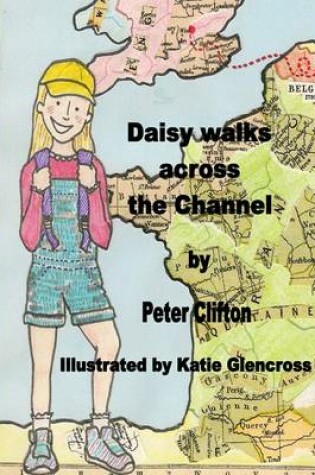 Cover of Daisy Walks Across the Channel