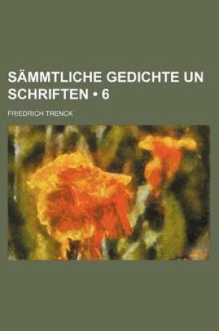 Cover of Sammtliche Gedichte Un Schriften (6)