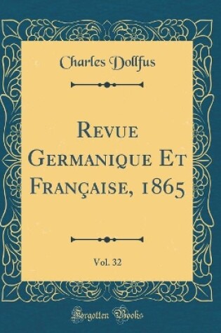 Cover of Revue Germanique Et Française, 1865, Vol. 32 (Classic Reprint)