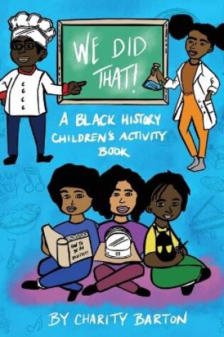 Cover of We Did THAT! A Black History Children's Activity Book