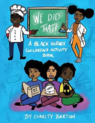 Cover of We Did THAT! A Black History Children's Activity Book