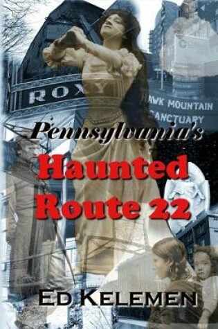 Cover of Pennsylvania's Haunted Route 22