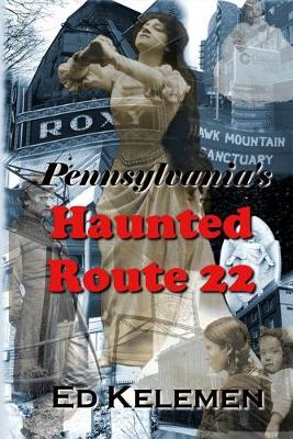 Book cover for Pennsylvania's Haunted Route 22