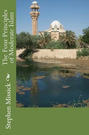 Cover of The Four Principles of Moderate Islam