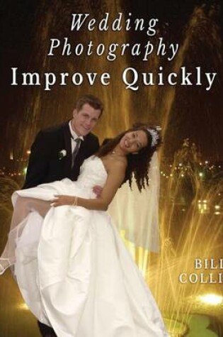 Cover of Wedding Photography Improve Quickly